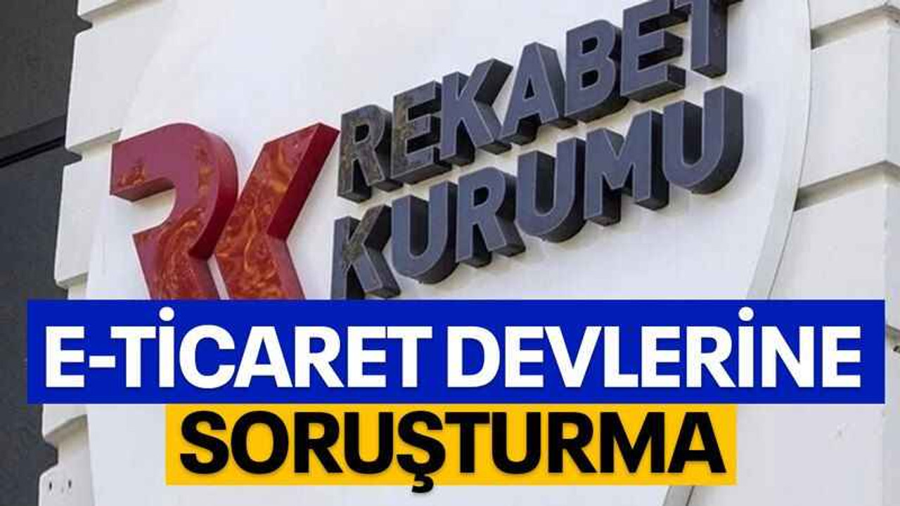Rekabet Kurumundan e-ticaret devlerine soruşturma